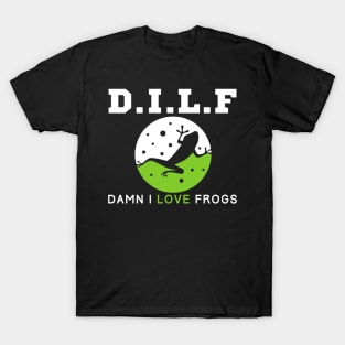 Dilf Damn I Love Frogs T-Shirt